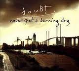 NEVER PET A BURNING DOG